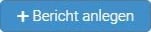Button_Bericht_anlegen